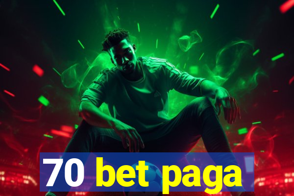 70 bet paga